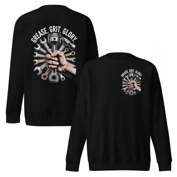 Grease, Grit, Glory – Unisex Premium Sweatshirt